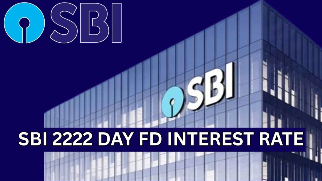 SBI 2222 Day FD Interest Rate